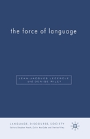 The Force of Language (Language, Discourse, Society) 1349521396 Book Cover