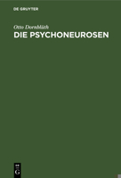 Die Psychoneurosen: Neurasthenie, Hysterie Und Psychasthenie. Ein Lehrbuch Für Studierende Und Ärzte 311240355X Book Cover