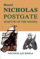 Blessed Nicholas Postgate: Martyr of the Moors 085244785X Book Cover