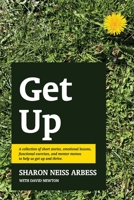 Get Up: A collection of short stories, emotional lessons, functional exercises, and mentor memos to help us get up and thrive. B09BSYBT7F Book Cover