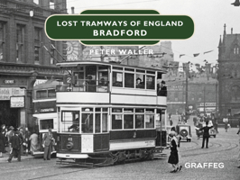 Lost Tramways of England: Bradford 1912654407 Book Cover