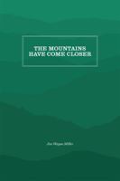 Mountains Have Come Closer 146963659X Book Cover
