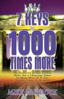 7 keys to 1000 times more 1563940930 Book Cover
