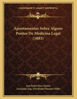 Apontamentos Sobre Alguns Pontos de Medicina Legal (1883) 1169525687 Book Cover