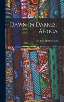 Dawn in Darkest Africa: With the original Introduction by the Earl of Cromer (Cass Library of African Studies. General Studies,) 101886170X Book Cover