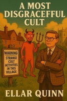 A Most Disgraceful Cult B0F9NX85QG Book Cover