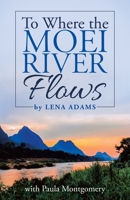 To Where the Moei River Flows 1664216243 Book Cover