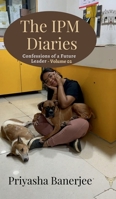 The IPM Diaries: Confession of a Future Leader - Volume 02 B0DP4CMG8B Book Cover