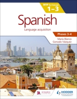 Spanish for the Ib Myp 1-3 Phases 3-4: By Concept 1471881156 Book Cover