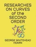 RESEARCHES ON CURVES of the SECOND ORDER 1688369546 Book Cover