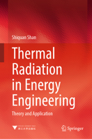Thermal Radiation in Energy Engineering: Theory and Application 9819260108 Book Cover