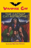 The Catnap Cat-Astrophe! (Vampire Cat) 159687869X Book Cover