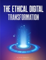 The Ethical Digital Transformation B09WZ29BBN Book Cover