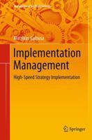 Implementation Management: High-Speed Strategy Implementation 3662524716 Book Cover