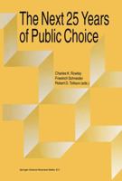 The Next 25 Years of Public Choice 9401734046 Book Cover