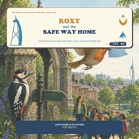 Roxy and the Safe Way Home: A Portsmouth Story About Safe Adults, Brave Voices and Finding Help B0HB3BD36Y Book Cover