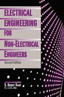 Electrical Engineering for Non-Electrical Engineers, Second Edition 1498799604 Book Cover