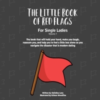 The Little Book of Red Flags: For Single Ladies B0CHLFHGBV Book Cover