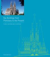Key Buildings from Prehistory to the Present: Plans, Sections and Elevations 1856698378 Book Cover