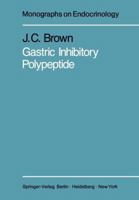 Gastric Inhibitory Polypeptide (Monographs on Endocrinology) 3642817734 Book Cover