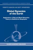 Global Dynamics of the Earth: Applications of Normal Mode Relaxation Theory to Solid-Earth Geophysics (Modern Approaches in Geophysics) 1402012683 Book Cover