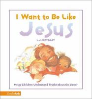 I Want To Be Like Jesus 0310701023 Book Cover