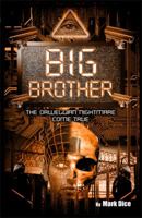 Big Brother: The Orwellian Nightmare Come True 0967346614 Book Cover