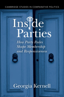 Inside Parties: How Party Rules Shape Membership and Responsiveness (Cambridge Studies in Comparative Politics) 1009514695 Book Cover