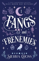 Fangs and Frenemies B0BT733QX6 Book Cover