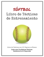 Libro de T�cticas de Entrenamiento de S�ftbol: 100 Plantillas en Blanco para tus T�cticas Ganadoras, Ejercicios y Entrenamientos en un s�lo Cuaderno de Notas 1701384124 Book Cover