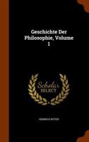 Geschichte Der Philosophie, Volume 1 1344751806 Book Cover