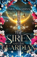 The Siren and The Guardian B0FJYQ2JDK Book Cover