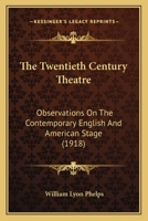 Twentieth Century Theatre: Observations on the Contemporary English and American Stage 1165144964 Book Cover