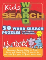 Eljay & Tootz - 50 Word Search Puzzle Book: Dinosaur Word Search Puzzle Book with Templates to Copy and Create - Medium Difficulty - Encourage Learning B08P85BJ39 Book Cover