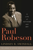 Paul Robeson: A Life of Activism and Art (Library of African-American Biography) 1442207949 Book Cover