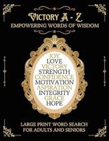 Victory A-Z: Empowering Words of Wisdom Large Print Word Search for Adults and Seniors B0DS62K122 Book Cover
