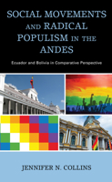 Social Movements and Radical Populism in the Andes: Ecuador and Bolivia in Comparative Perspective 1498572332 Book Cover