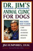 Dr. Jim's Animal Clinic for Dogs: What People Want to Know 0876057563 Book Cover