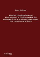 Wunder, Wundergeburt Und Wundergestalt in Einblattdrucken Des F Nfzehnten Bis Achtzehnten Jahrhunderts 3845743271 Book Cover