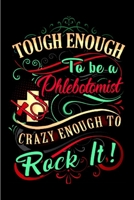 Touch enough to be a phlebotomist crazy enough to rock it!: Phlebotomist Notebook journal Diary Cute funny humorous blank lined notebook Gift for student school college ruled graduation gift ... job w 1677172967 Book Cover