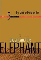 The Ant and the Elephant: Leadership For the Self 0974640352 Book Cover