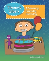 Timmy's Story: A Sensory Friendly Birthday B0C2SD1FG6 Book Cover