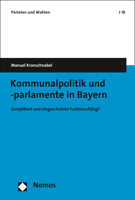 Kommunalpolitik und -Parlamente in Bayern : Zersplittert und Eingeschr?nkt Funktionsf?hig? 3848763680 Book Cover