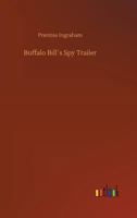 Buffalo Bill's Spy Trailer 1511853085 Book Cover