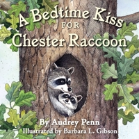 A Bedtime Kiss for Chester Raccoon 1933718528 Book Cover