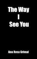 The Way I See You 1420827669 Book Cover