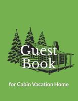 Guest Book: For Cabin Vacation Home 1799250067 Book Cover