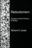 Reductionism: Analysis and the Fullness of Reality 0838754392 Book Cover