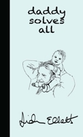 Daddy Solves All 1736258125 Book Cover