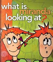 What Is Miranda Looking At? 9974789613 Book Cover